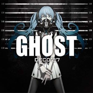 GHOST（feat.初音未来）- DECO*27